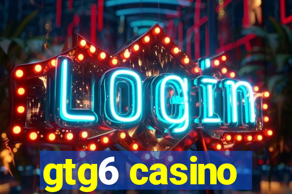 gtg6 casino